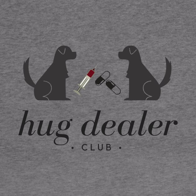 Hug Dealer Dog Club by RuffTee